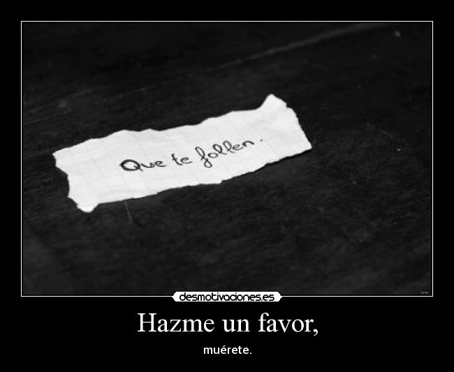 Hazme un favor, - 