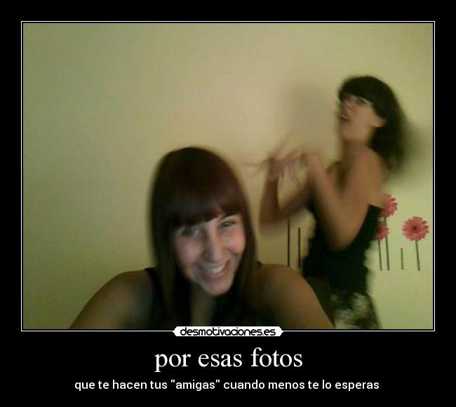 por esas fotos -