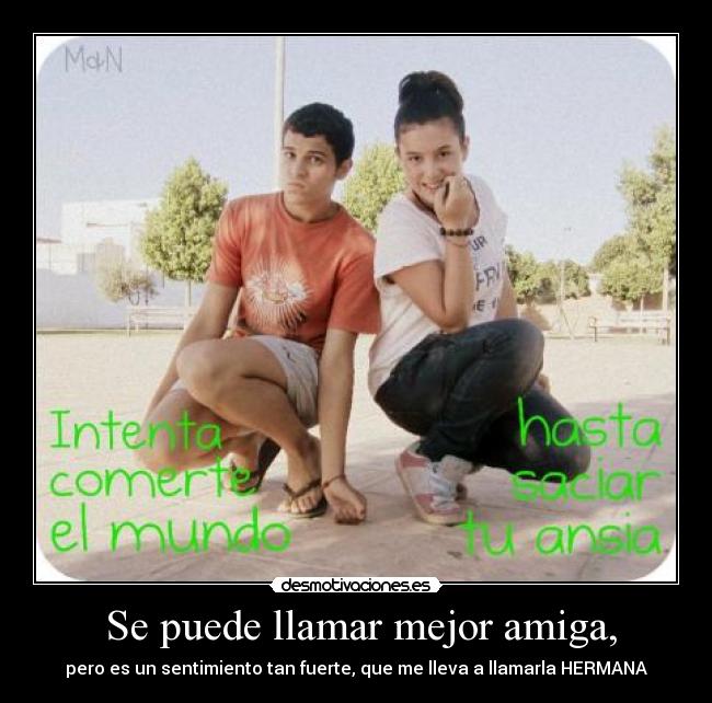  Se puede llamar mejor amiga, - 