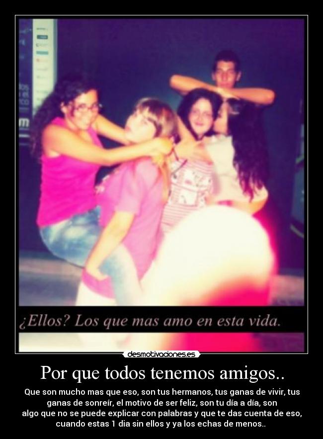 Por que todos tenemos amigos.. - 