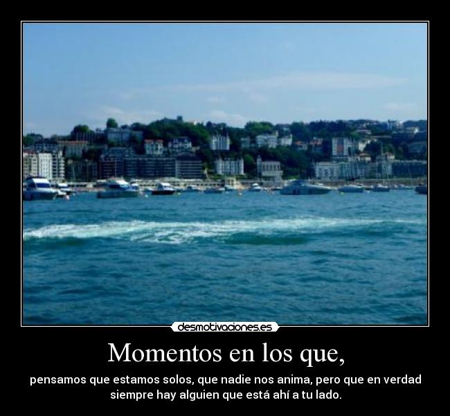 Momentos en los que, -
