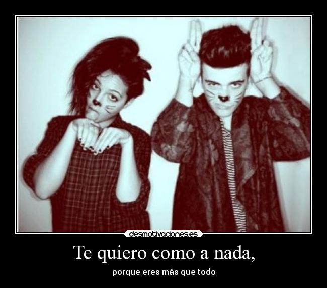 Te quiero como a nada, - 