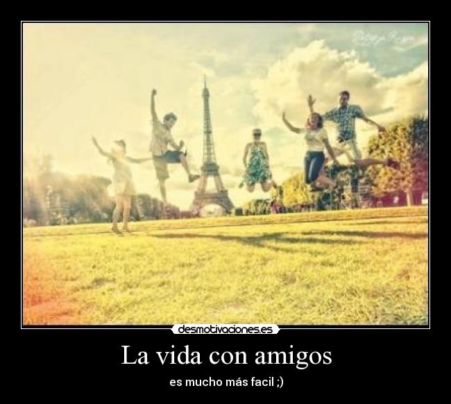 carteles vida amigos osquiero desmotivaciones