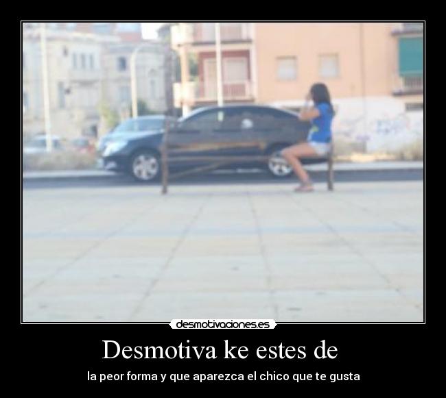 Desmotiva ke estes de -