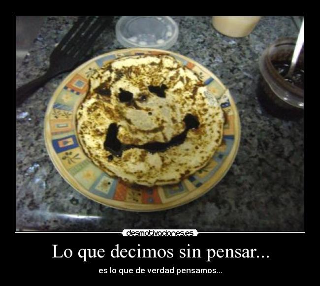 Lo que decimos sin pensar... -