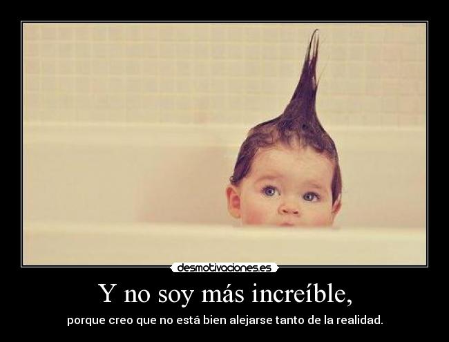 carteles increible bien alejarse realidad desmotivaciones