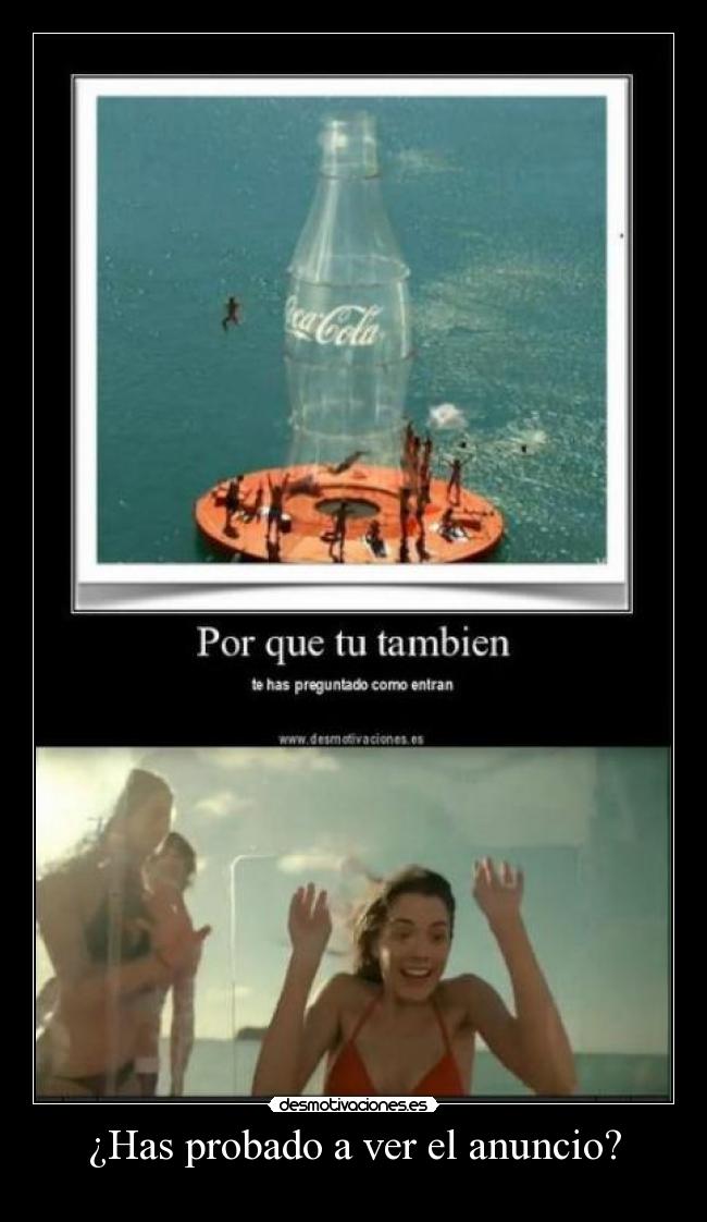 ¿Has probado a ver el anuncio? -