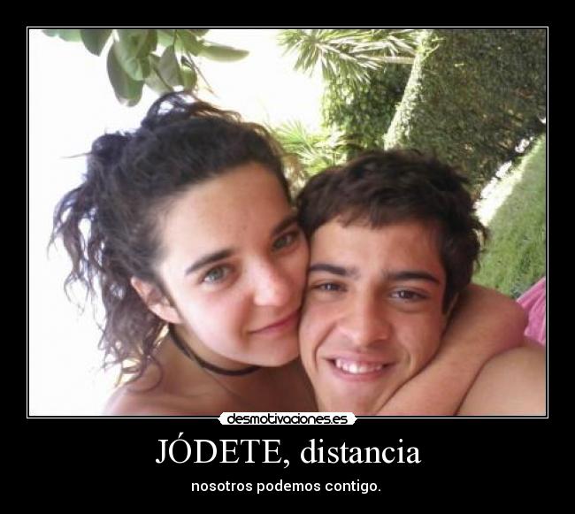 JÓDETE, distancia -