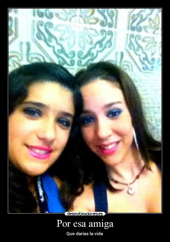 Por esa amiga - 