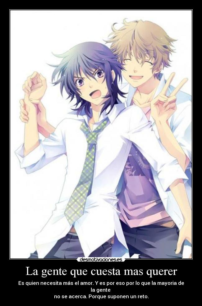 La gente que cuesta mas querer -