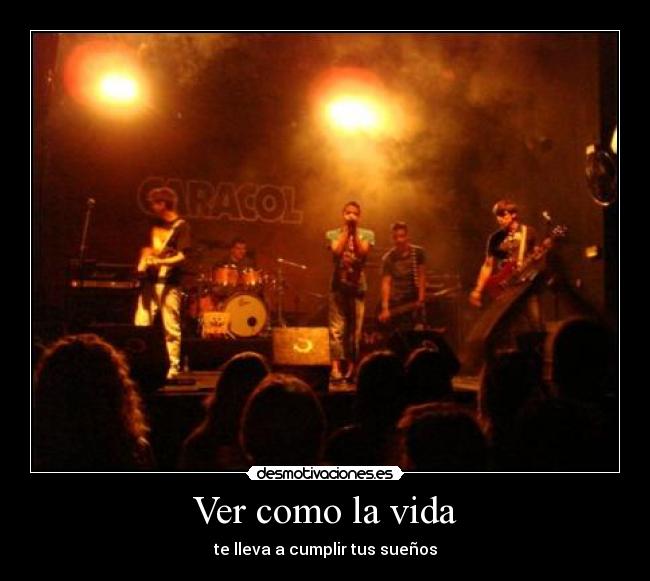 Ver como la vida - 