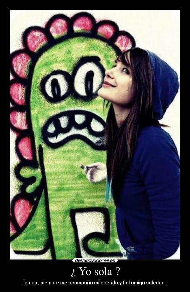 ¿ Yo sola ? -