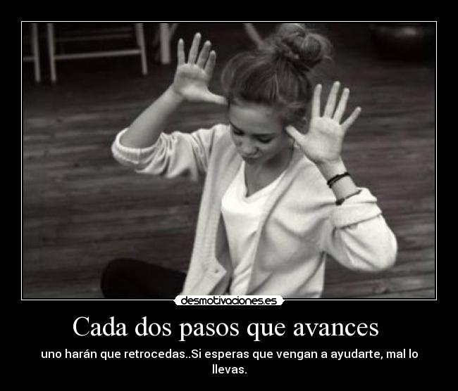 Cada dos pasos que avances  - 