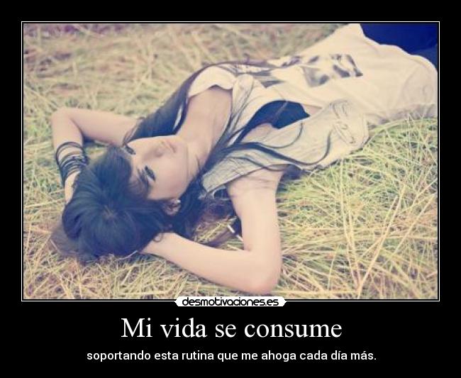 Mi vida se consume - 