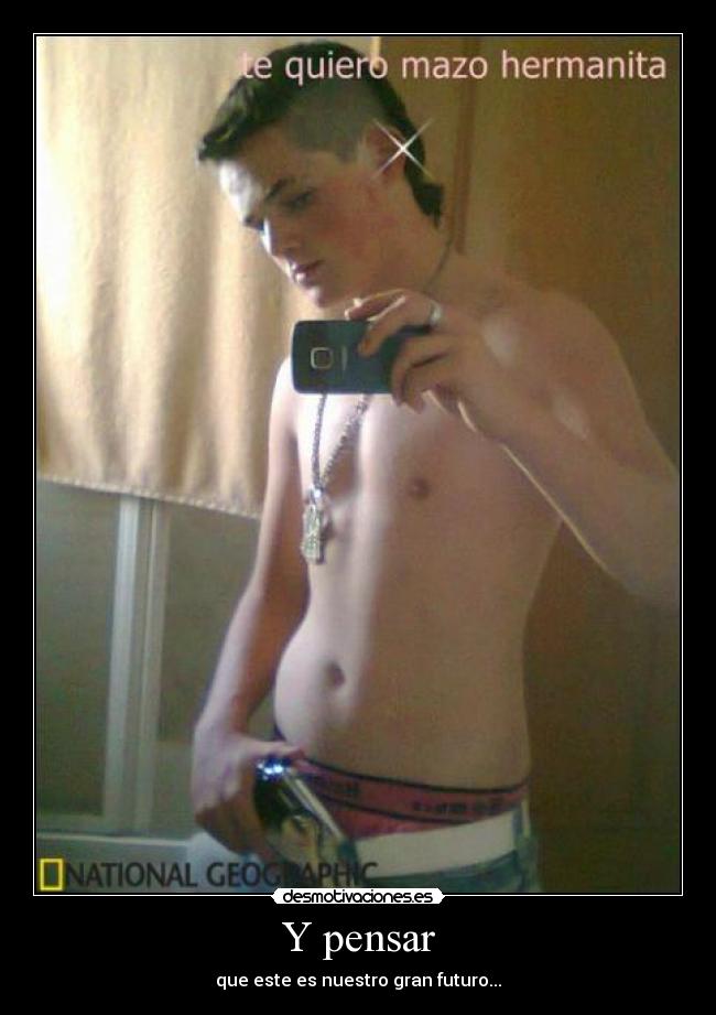 Y pensar - que este es nuestro gran futuro...