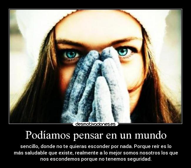 Podíamos pensar en un mundo -