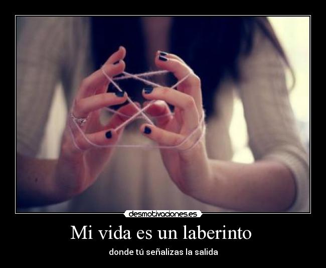 Mi vida es un laberinto  - 