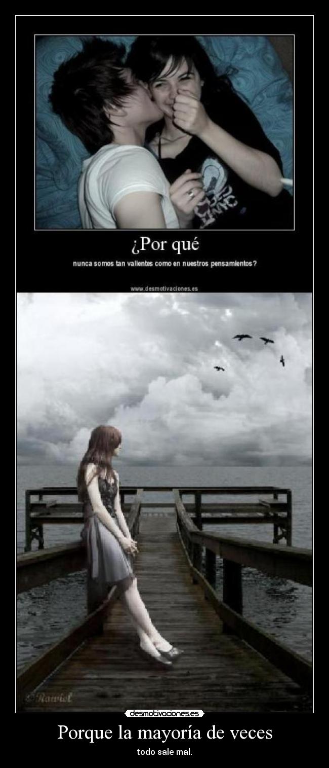 Porque la mayoría de veces -