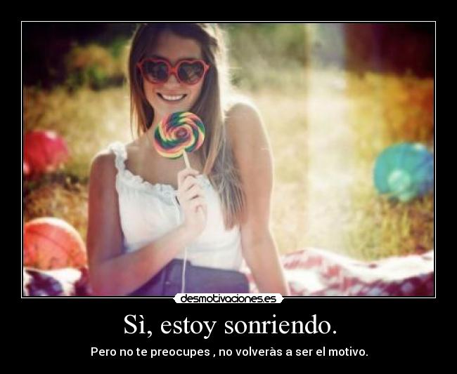 Sì, estoy sonriendo. - 