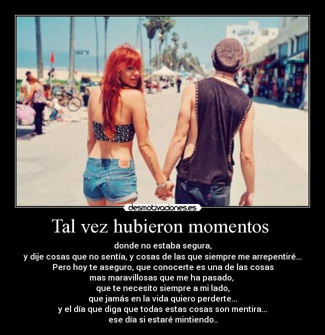 Tal vez hubieron momentos -