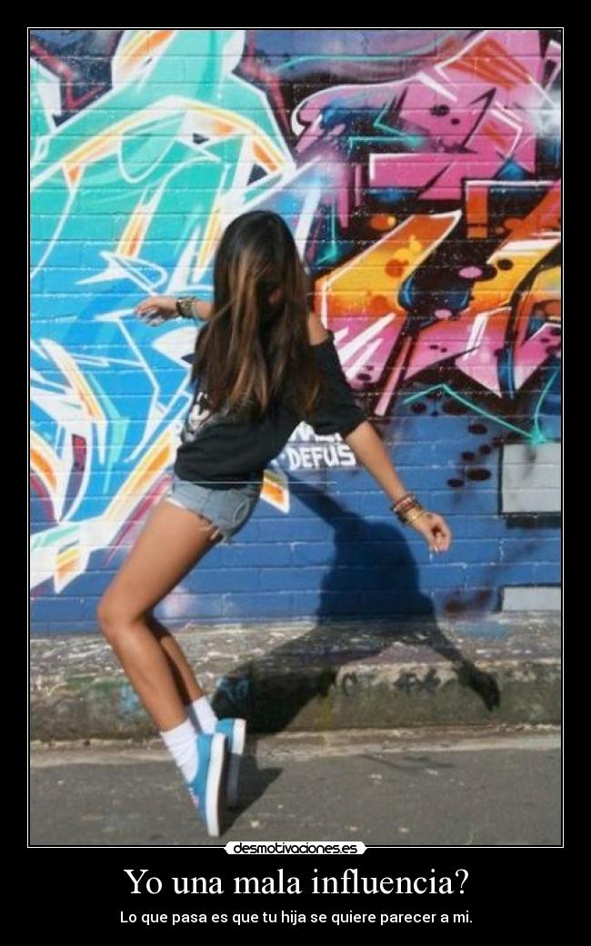 Yo una mala influencia? -