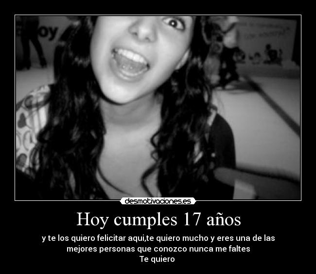 Hoy cumples 17 años -