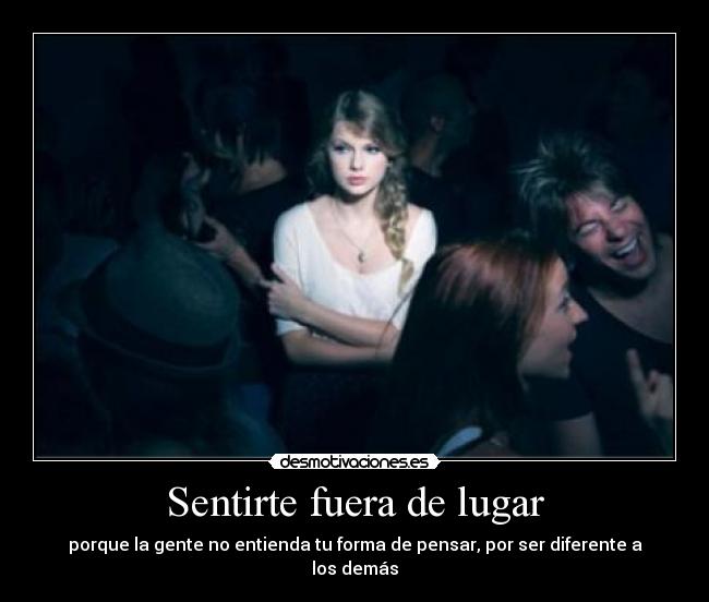 Sentirte fuera de lugar - 