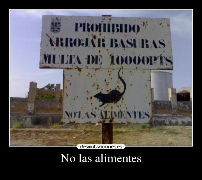 No las alimentes -