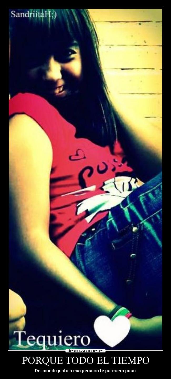 PORQUE TODO EL TIEMPO -