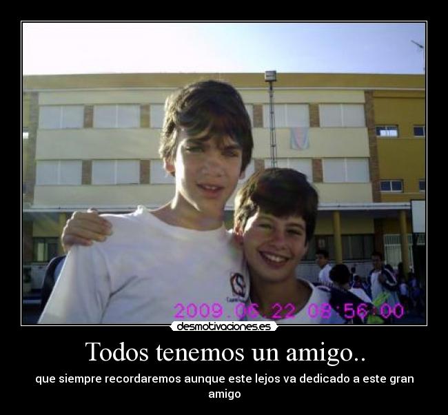 Todos tenemos un amigo.. -