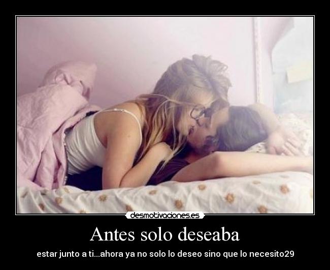 Antes solo deseaba - 