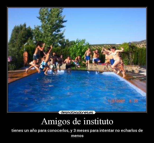Amigos de instituto - tienes un año para conocerlos, y 3 meses para intentar no echarlos de menos