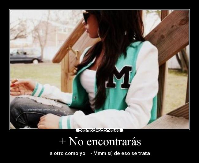 + No encontrarás - 