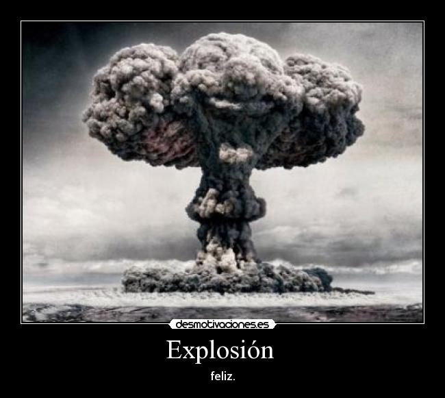 Explosión - feliz.