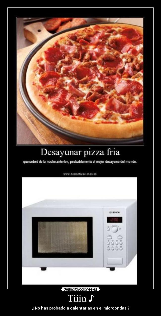 Tiiin ♪ - ¿ No has probado a calentarlas en el microondas ?