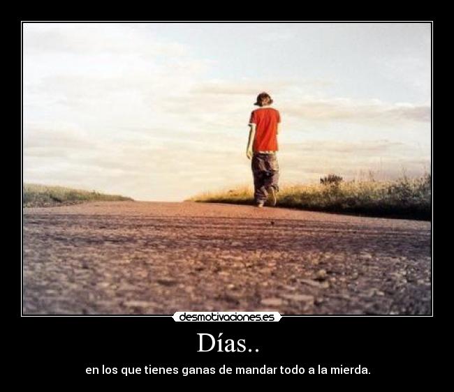 Días.. -