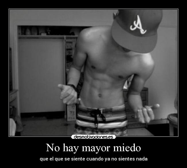 No hay mayor miedo -