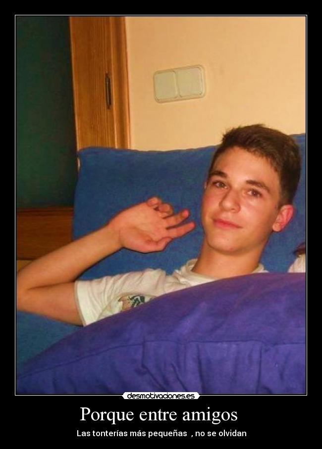 Porque entre amigos -