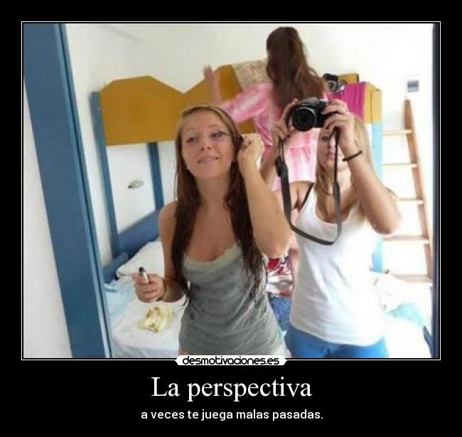 La perspectiva - a veces te juega malas pasadas.