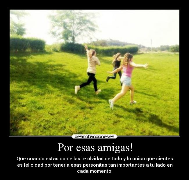 Por esas amigas! -