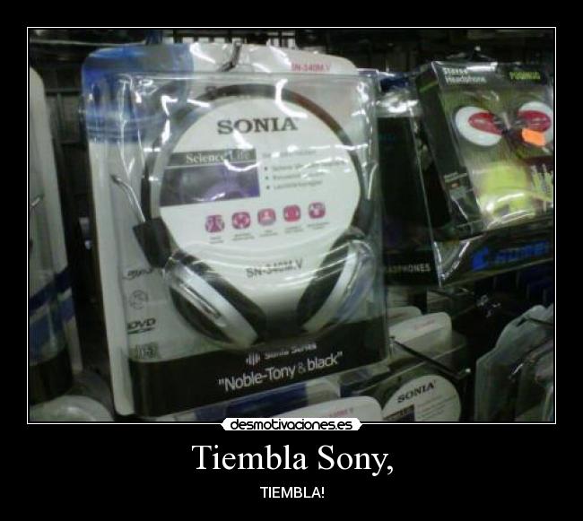 Tiembla Sony, -