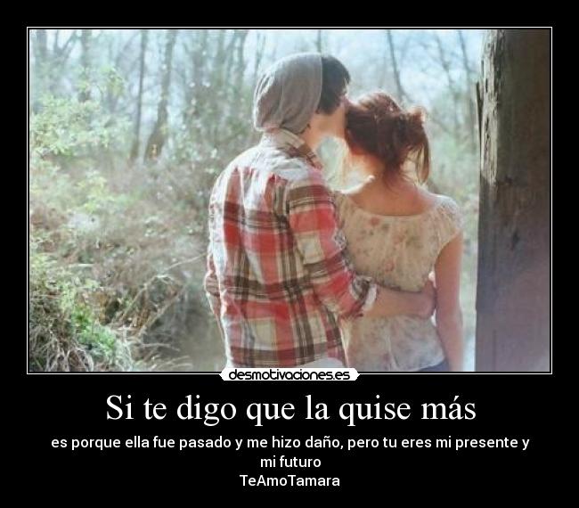 Si te digo que la quise más - 