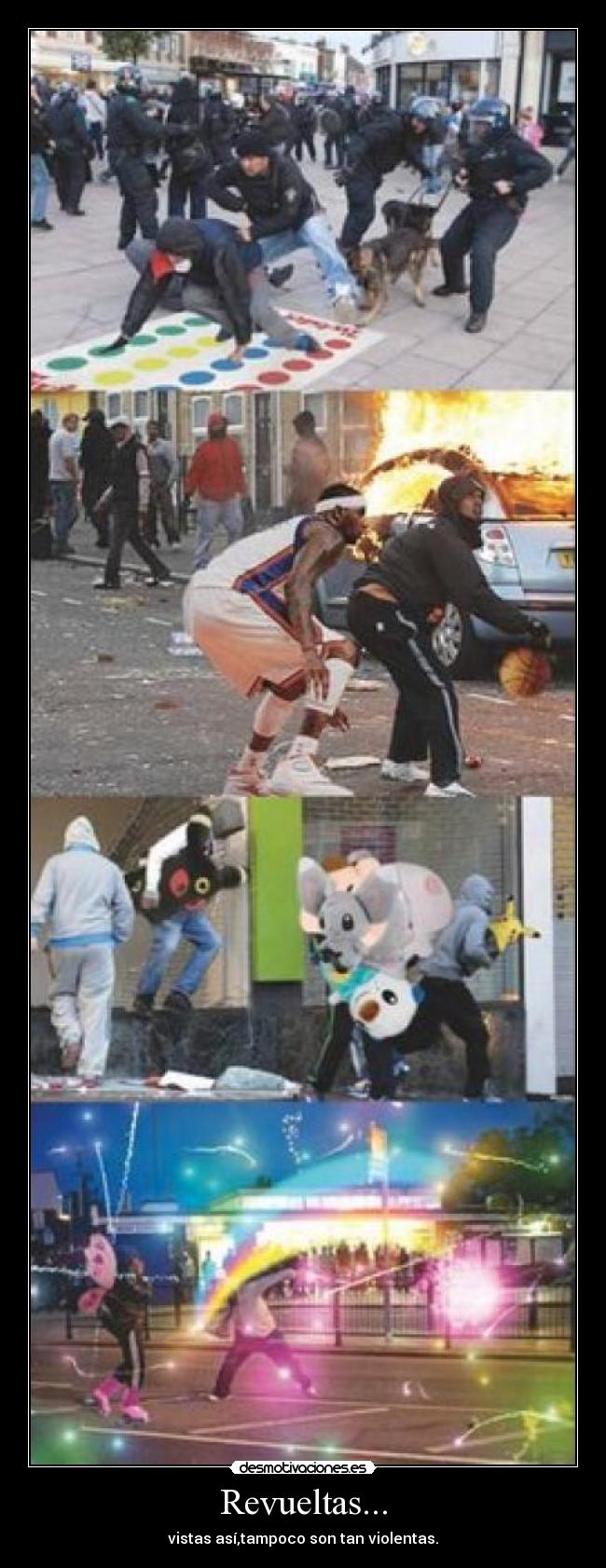 Revueltas... - vistas así,tampoco son tan violentas.