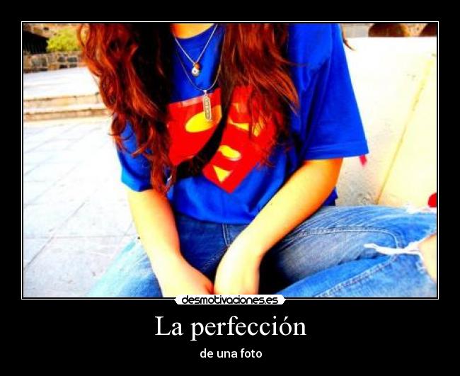 La perfección - de una foto