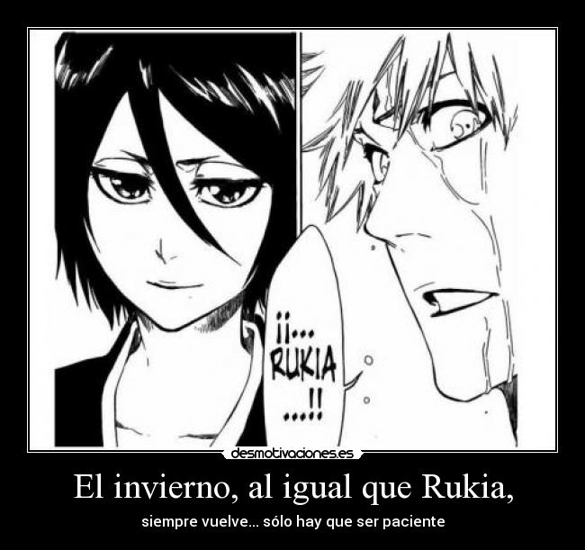 El invierno, al igual que Rukia, - 