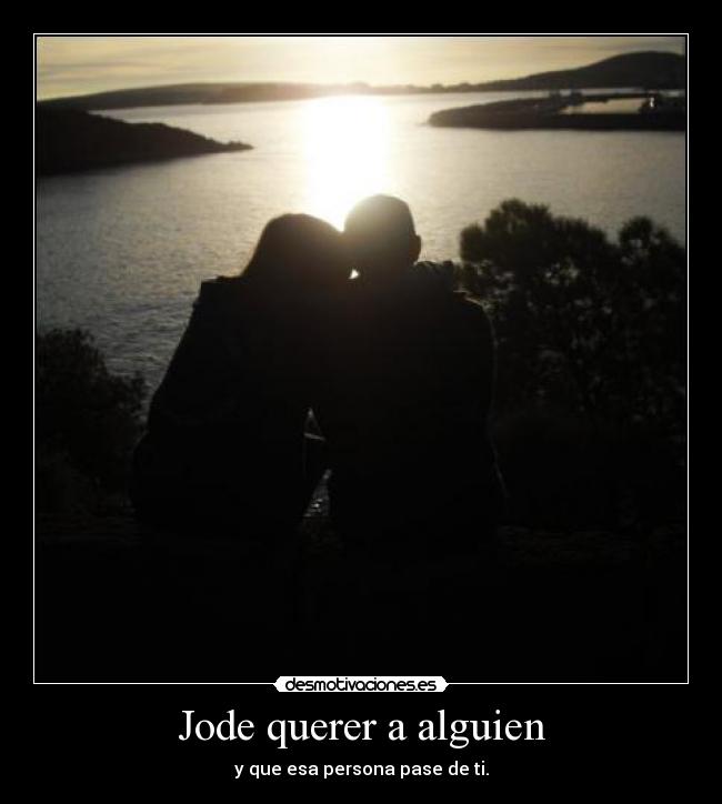 Jode querer a alguien - 