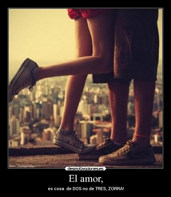 El amor, - 