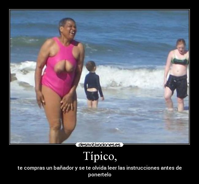 Típico, - te compras un bañador y se te olvida leer las instrucciones antes de ponertelo