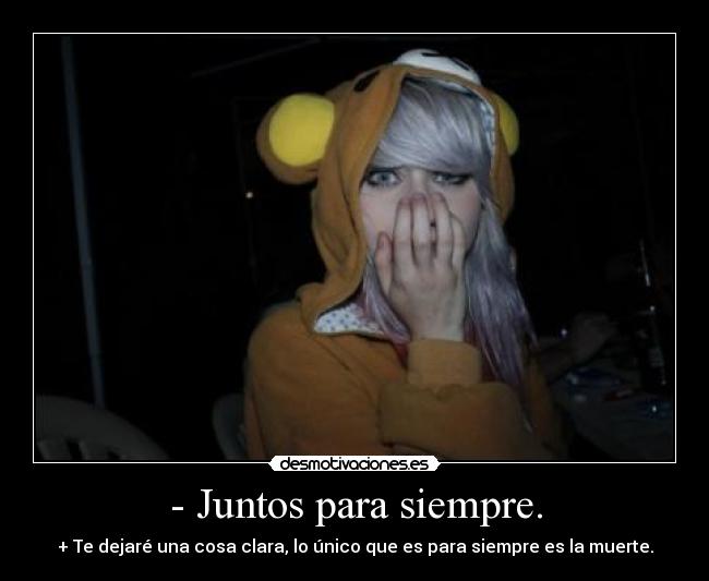 - Juntos para siempre. -