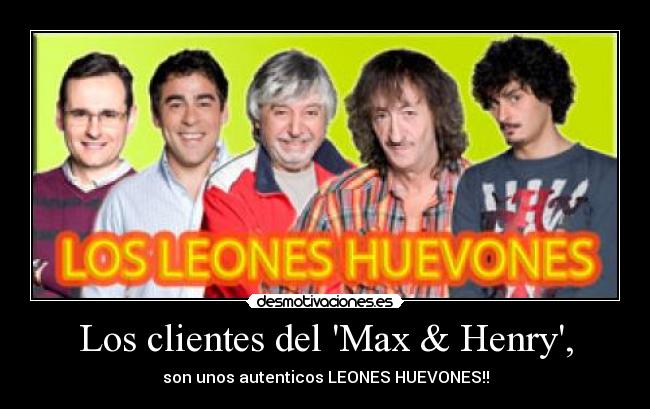 Los clientes del Max & Henry, -